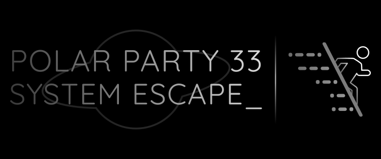 Polar Party 33 : SYSTEM ESCAPE_